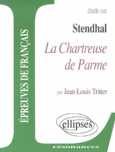 Etude sur Stendhal, La chartreuse de Parme