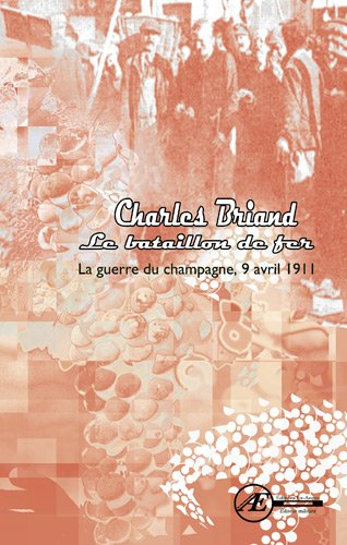 La guerre du champagne. Le bataillon de fer, 9 avril 1911