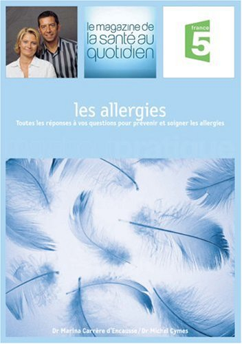 Les allergies : toutes les réponses à vos questions pour prévenir et soigner les allergies