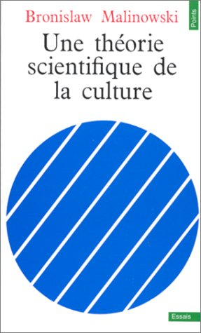 Une Théorie scientifique de la culture et autres essais