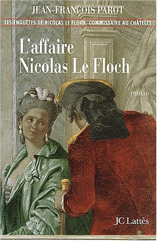 Les enquêtes de Nicolas Le Floch, commissaire au Châtelet. L'affaire Nicolas Le Floch