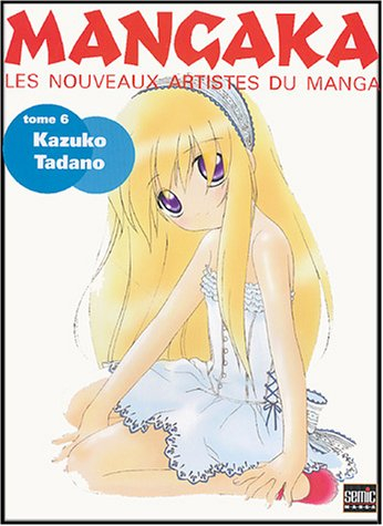 Mangaka : les nouveaux artistes du manga. Vol. 6. Kazuko Tadano