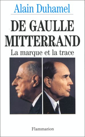 De Gaulle, Mitterrand : la marque et la trace