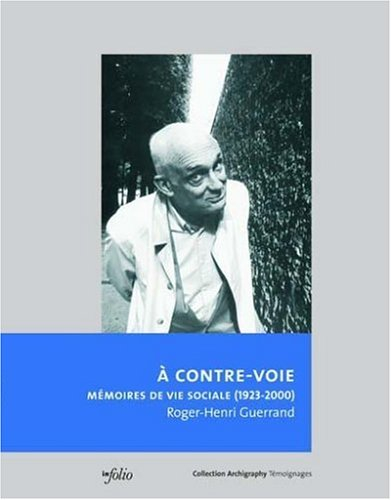 A contre-voie : mémoires de vie sociale (1923-2000)