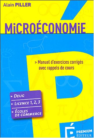 microéconomie : manuel d'exercices corrigés avec rappels de cours
