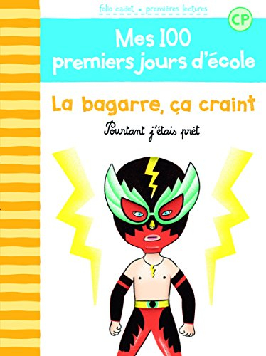 Mes 100 premiers jours d'école. Vol. 8. La bagarre, ça craint : pourtant j'étais prêt