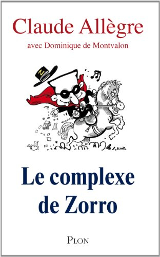 Sarko ou Le complexe de Zorro : conversations avec Dominique de Montvalon
