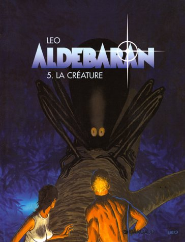 aldebaran, tome 5 : la créature
