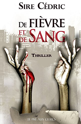 De fièvre et de sang : thriller