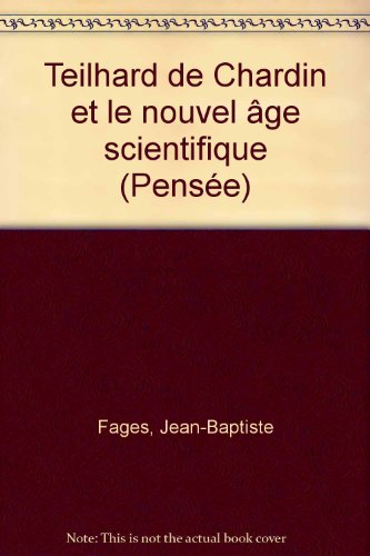 Teilhard de Chardin et le nouvel âge scientifique