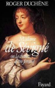 Madame de Sévigné ou la Chance d'être une femme