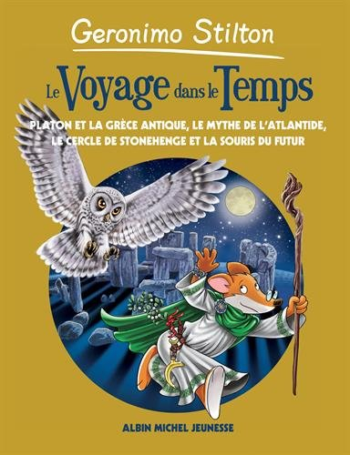 Le voyage dans le temps. Vol. 7. La Grèce antique, l'Atlantide, Stonehenge et les souris du futur