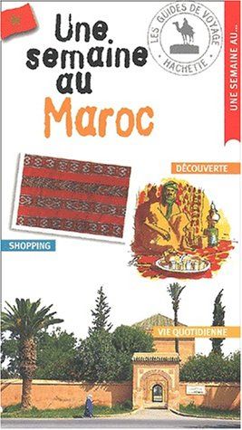 Une semaine au Maroc - guide une semaine à