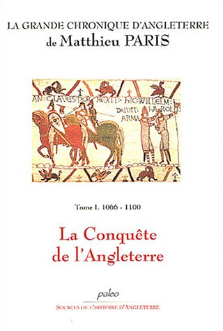 La grande chronique d'Angleterre. Vol. 1. La conquête de l'Angleterre (1066-1100)