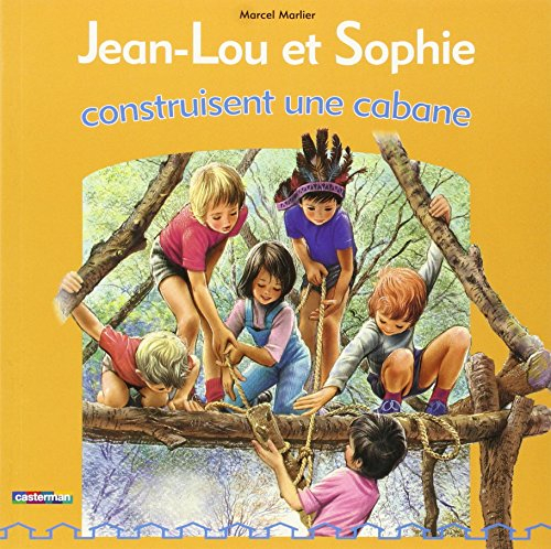 Jean-Lou et Sophie. Vol. 2. Jean-Lou et Sophie construisent une cabane