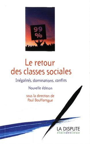 Le retour des classes sociales : inégalités, dominations, conflits