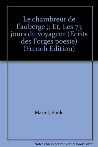 le chambreur de l'auberge ,: et, les 73 jours du voyageur (ecrits des forges poesie) (french edition