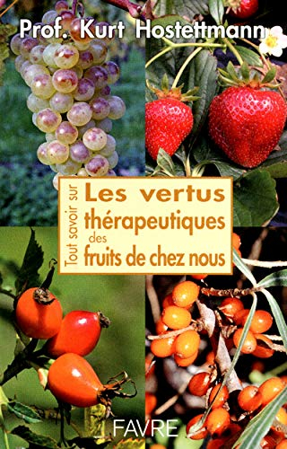 Tout savoir sur les vertus thérapeutiques des fruits de chez nous