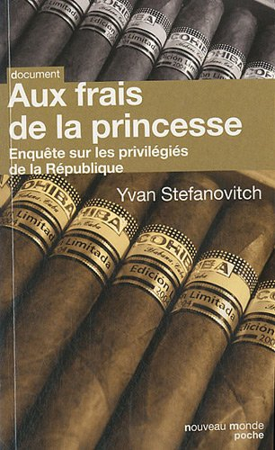Aux frais de la princesse enquête sur les privilégiés de la