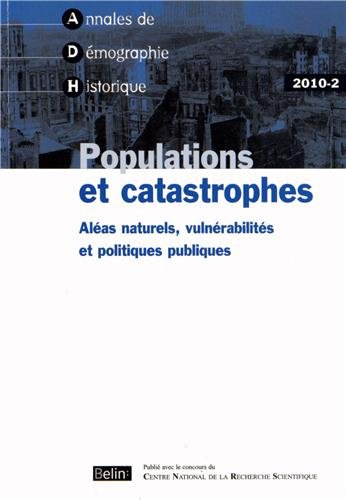 Annales de démographie historique, n° 2 (2010). Populations et catastrophes : aléas naturels, vulnér