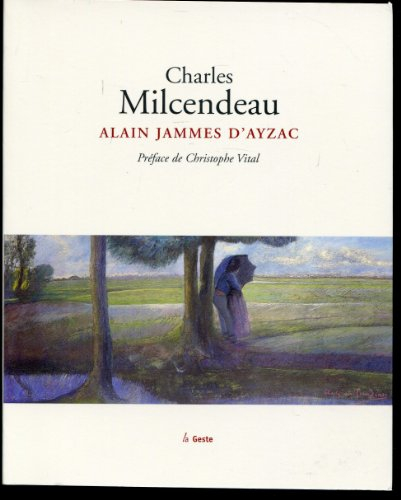 Charles Milcendeau : le maraîchin, un peintre, un pays