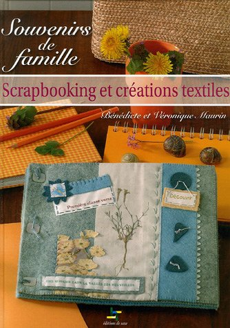 Souvenirs de famille : scrapbooking et créations textiles