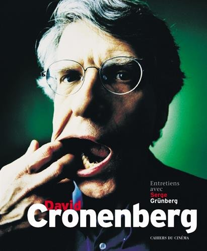 David Cronenberg : entretiens avec Serge Grünberg