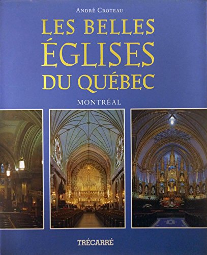 Les belles églises du Québec. Vol. 1. Montréal