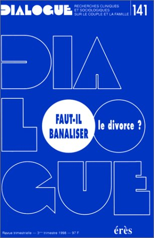 Dialogue, n° 141. Faut-il banaliser le divorce ?