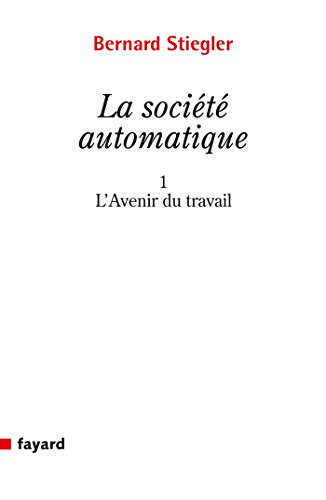La société automatique. Vol. 1. L'avenir du travail
