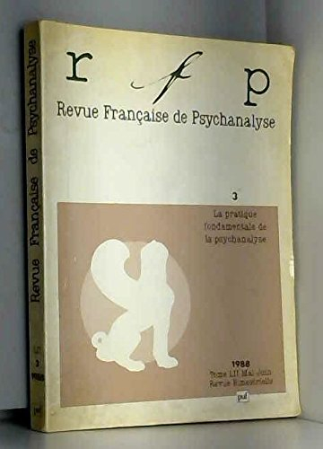 Revue française de psychanalyse, n° 52-3. La Pratique fondamentale de la psychanalyse