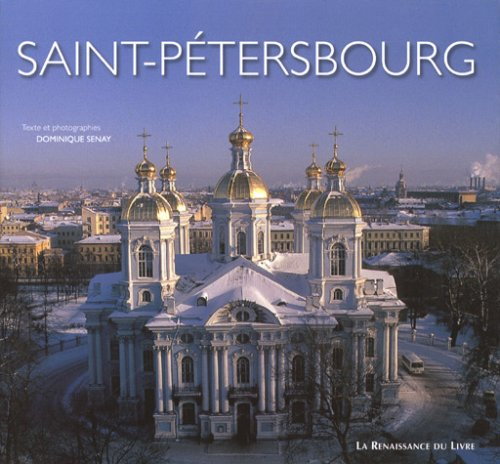 Saint-Pétersbourg : génie, folie, poésie d'une cité boréale