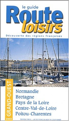 Le guide route loisirs : Grand-Ouest 2003