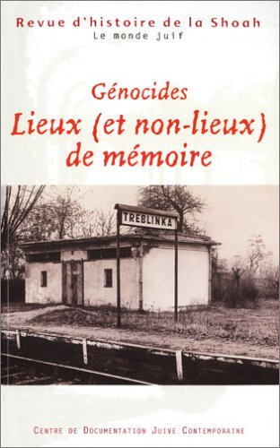 Revue d'histoire de la Shoah, n° 181. Génocides : lieux (et non-lieux) de mémoire
