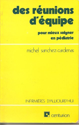 Des Réunions d'équipe : pour mieux soigner en pédiatrie