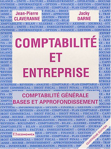 Comptabilité et entreprise : comptabilité générale : base et approfondissement