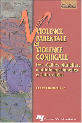 Violence parentale et violence conjugale: Des réalités plurielles, multidimensionnelles et interreli