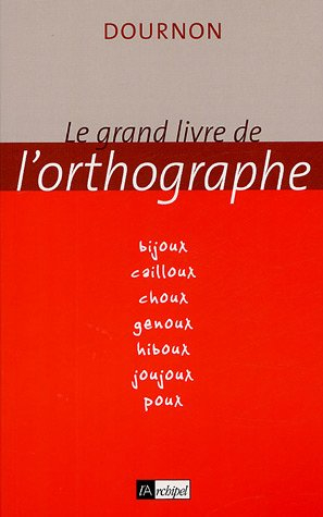 Le grand livre de l'orthographe