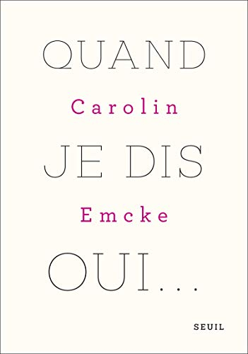 Quand je dis oui... : un monologue