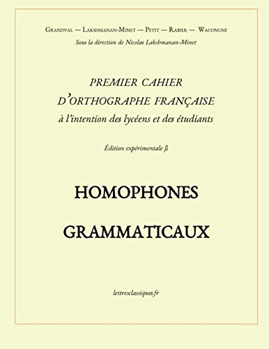 Premier cahier d'orthographe française: Homophones grammaticaux