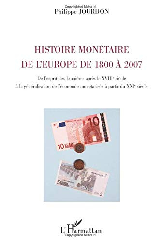 Histoire monétaire de l'Europe de 1800 à 2007 : de l'esprit des Lumières après le XVIIIe siècle à la