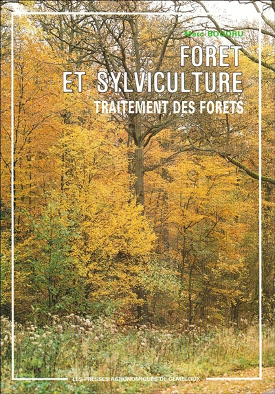 Forêt et sylviculture. Vol. 2. Traitement des forêts