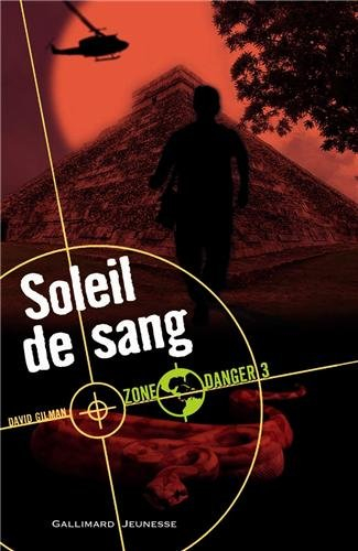 Zone danger. Vol. 3. Soleil de sang
