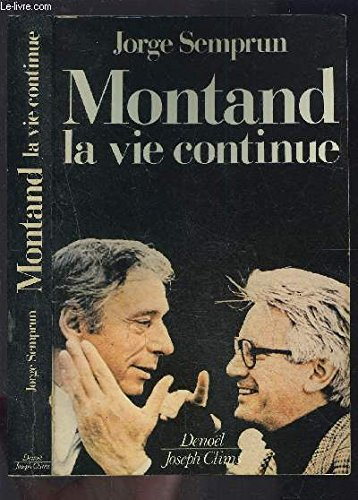 Montand, la vie continue - Jorge Semprun