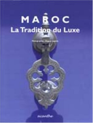 Maroc : la tradition du luxe