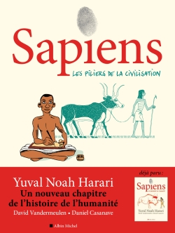 Sapiens : une brève histoire de l'humanité. Vol. 2. Les piliers de la civilisation
