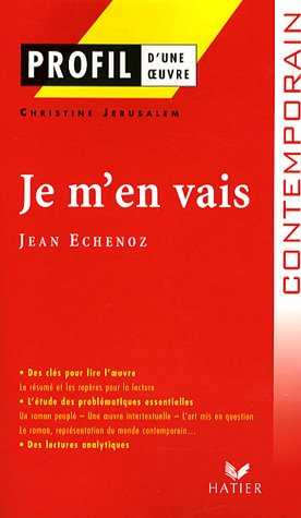 Je m'en vais (1999), Jean Echenoz. Dans l'atelier de l'écrivain