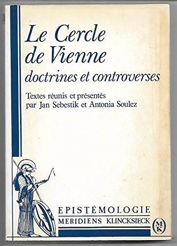 Le Cercle de Vienne : doctrines et controverses : journées internationales, Créteil-Paris, 29-30 sep