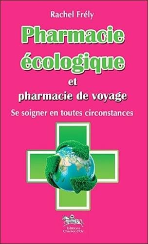 Pharmacie écologique et pharmacie de voyage : se soigner en toutes circonstances