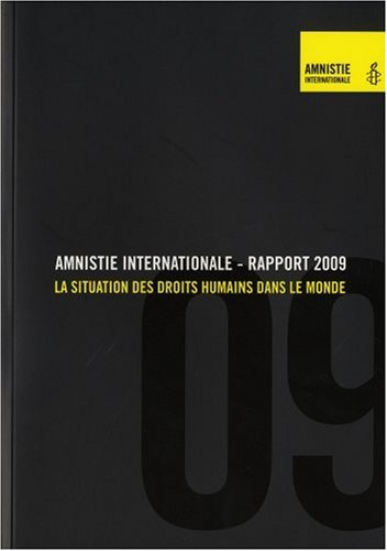 Amnesty international rapport 2009 : la situation des droits humains dans le monde